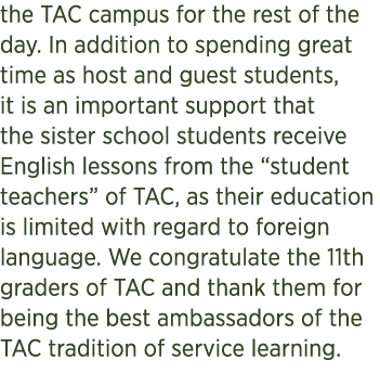 the TAC campus for the rest of the day. In addition to spending great time as host and guest students, it is an impor...