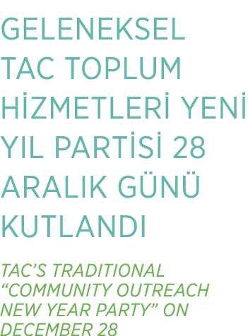 GELENEKSEL TAC TOPLUM H ZMETLER YEN  YIL PART S  28 ARALIK G N  KUTLANDI TAC’S TRADITIONAL “COMMUNITY OUTREACH NEW Y...