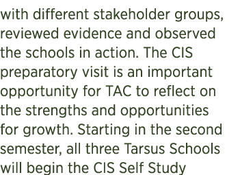 with different stakeholder groups, reviewed evidence and observed the schools in action. The CIS preparatory visit is...