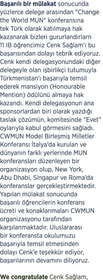 Ba ar l bir m lakat sonucunda y zlerce delege aras ndan \“Change the World MUN\" konferans na tek T rk olarak kat lm...