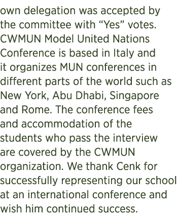 own delegation was accepted by the committee with “Yes” votes. CWMUN Model United Nations Conference is based in Ital...