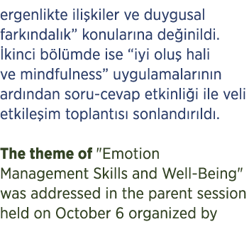 ergenlikte ili kiler ve duygusal fark ndal k” konular na de inildi. kinci b l mde ise “iyi olu  hali ve mindfulness”...