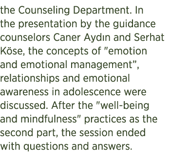 the Counseling Department. In the presentation by the guidance counselors Caner Ayd n and Serhat K se, the concepts o...