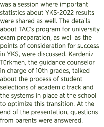 was a session where important statistics about YKS 2022 results were shared as well. The details about TAC’s program ...