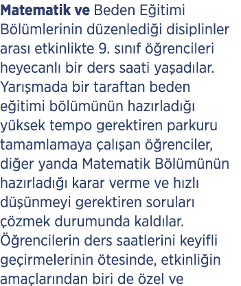 Matematik ve Beden E itimi B l mlerinin d zenledi i disiplinler aras etkinlikte 9. s n f   rencileri heyecanl  bir d...