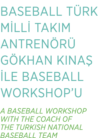 BASEBALL T RK M LL TAKIM ANTREN R  G KHAN KINA   LE BASEBALL WORKSHOP’U A BASEBALL WORKSHOP WITH THE COACH OF THE TU...