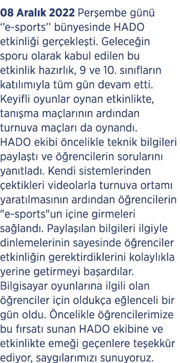 08 Aral k 2022 Per embe g n ‘’e sports’’ b nyesinde HADO etkinli i ger ekle ti. Gelece in sporu olarak kabul edilen ...