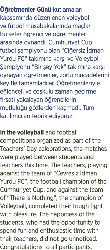 retmenler G n  kutlamalar  kapsam nda d zenlenen voleybol ve futbol m sabakalar nda ma lar bu sefer   renci ve   re...