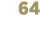 64