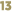 13