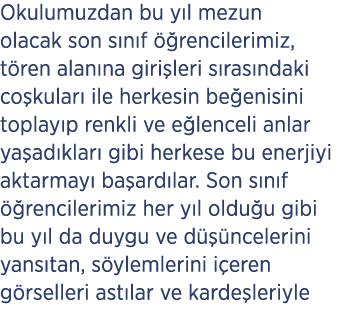 Okulumuzdan bu y l mezun olacak son s n f  rencilerimiz, t ren alan na giri leri s ras ndaki co kular  ile herkesin ...