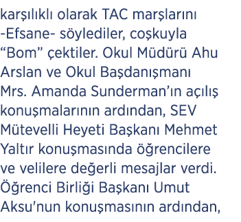 kar l kl  olarak TAC mar lar n  Efsane s ylediler, co kuyla “Bom”  ektiler. Okul M d r  Ahu Arslan ve Okul Ba dan  m...