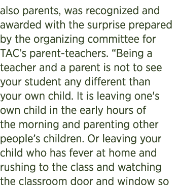 also parents, was recognized and awarded with the surprise prepared by the organizing committee for TAC’s parent teac...