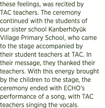 these feelings, was recited by TAC teachers. The ceremony continued with the students of our sister school Kanberh y ...