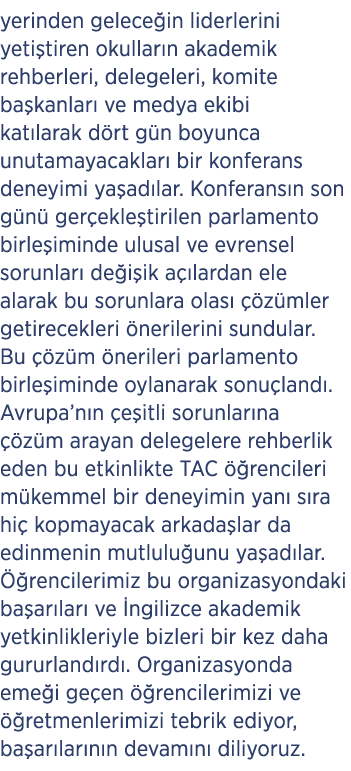 yerinden gelece in liderlerini yeti tiren okullar n akademik rehberleri, delegeleri, komite ba kanlar ve medya ekibi...