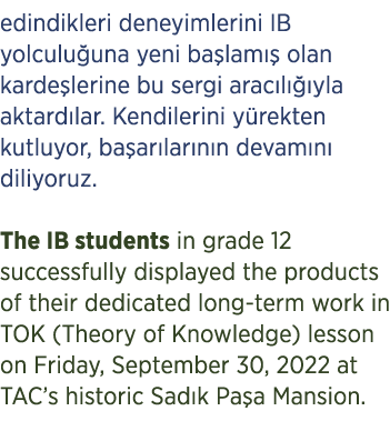 edindikleri deneyimlerini IB yolculu una yeni ba lam  olan karde lerine bu sergi arac l   yla aktard lar. Kendilerin...