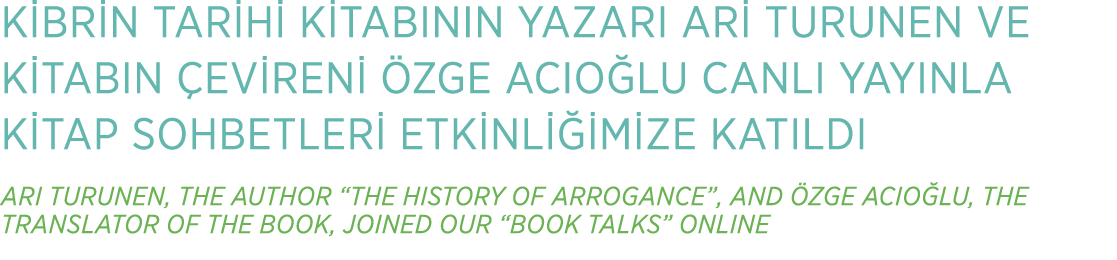 K BR N TAR H K TABININ YAZARI AR  TURUNEN VE K TABIN  EV REN   ZGE ACIO LU CANLI YAYINLA K TAP SOHBETLER  ETK NL   M...