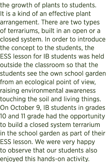 the growth of plants to students. It is a kind of an effective plant arrangement. There are two types of terrariums, ...