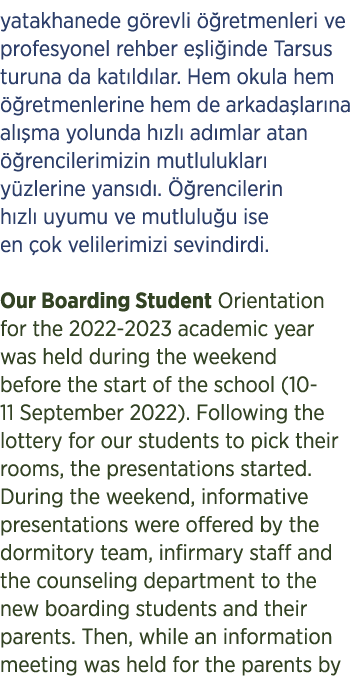 yatakhanede g revli  retmenleri ve profesyonel rehber e li inde Tarsus turuna da kat ld lar. Hem okula hem   retmenl...