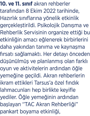 10. ve 11. s n f akran rehberler taraf ndan 8 Ekim 2022 tarihinde, Haz rl k s n flar na y nelik etkinlik ger ekle tir...