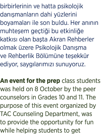 birbirlerinin ve hatta psikolojik dan manlar n dahi y zlerini boyamalar  ile son buldu. Her an n n muhte em ge ti i ...