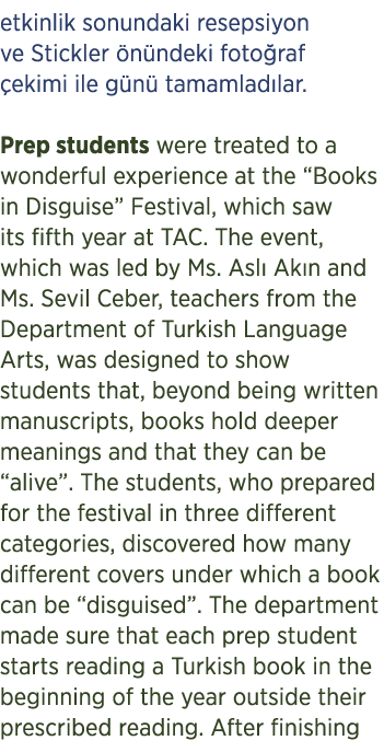 etkinlik sonundaki resepsiyon ve Stickler n ndeki foto raf  ekimi ile g n  tamamlad lar. Prep students were treated ...