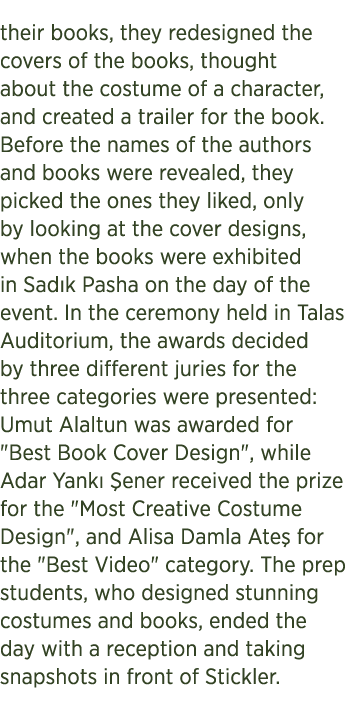 their books, they redesigned the covers of the books, thought about the costume of a character, and created a trailer...