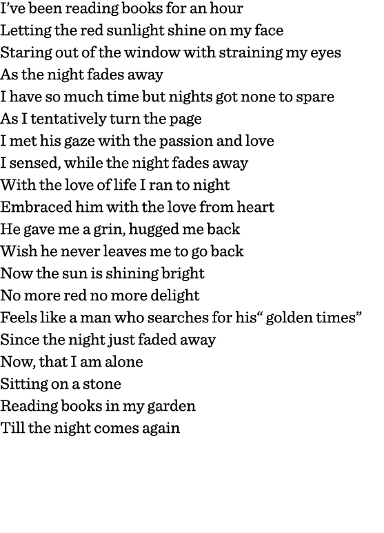 I ve been reading books for an hour Letting the red sunlight shine on my face Staring out of the window with strainin   