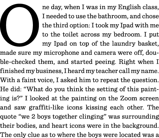 One day, when I was in my English class, I needed to use the bathroom, and chose the third option: I took my Ipad wit   