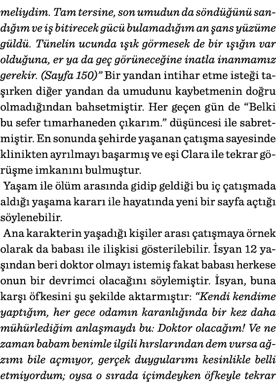 meliydim  Tam tersine, son umudun da söndüğünü sandığım ve iş bitirecek gücü bulamadığım an şans yüzüme güldü  Tüneli   