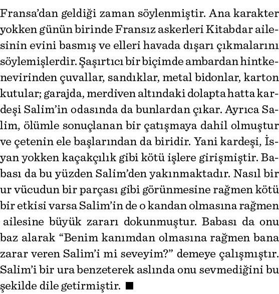 Fransa dan geldiği zaman söylenmiştir  Ana karakter yokken günün birinde Fransız askerleri Kitabdar ailesinin evini b   