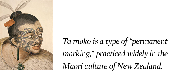 Ta moko is a type of  permanent marking,  practiced widely in the Maori culture of New Zealand 