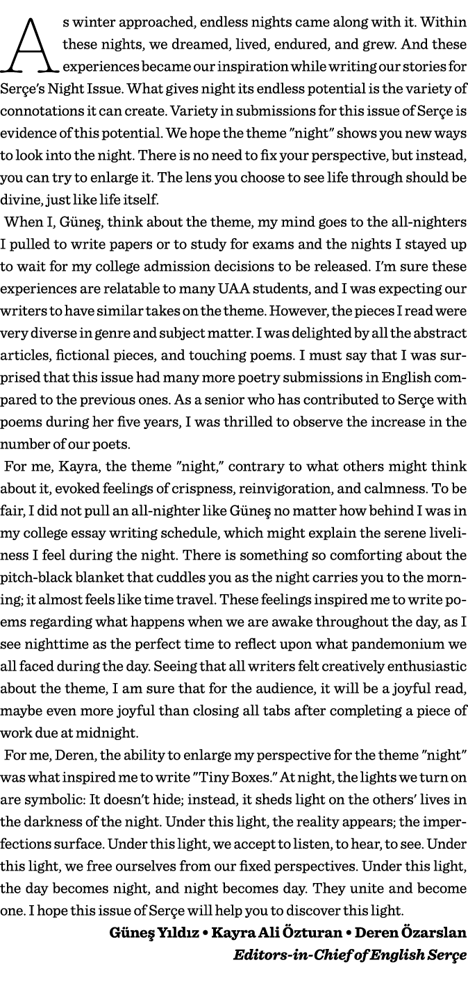 A s winter approached, endless nights came along with it  Within these nights, we dreamed, lived, endured, and grew     