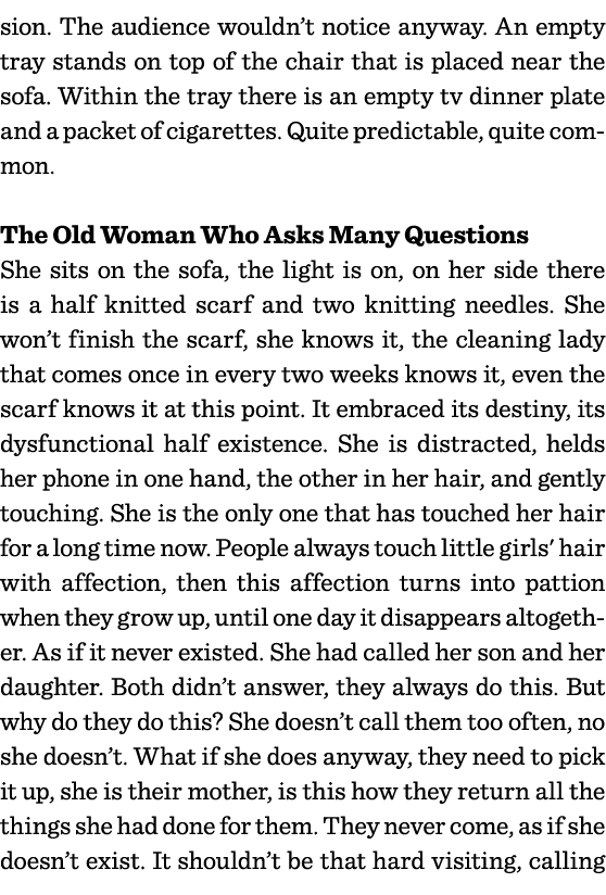 sion  The audience wouldn t notice anyway  An empty tray stands on top of the chair that is placed near the sofa  Wit   