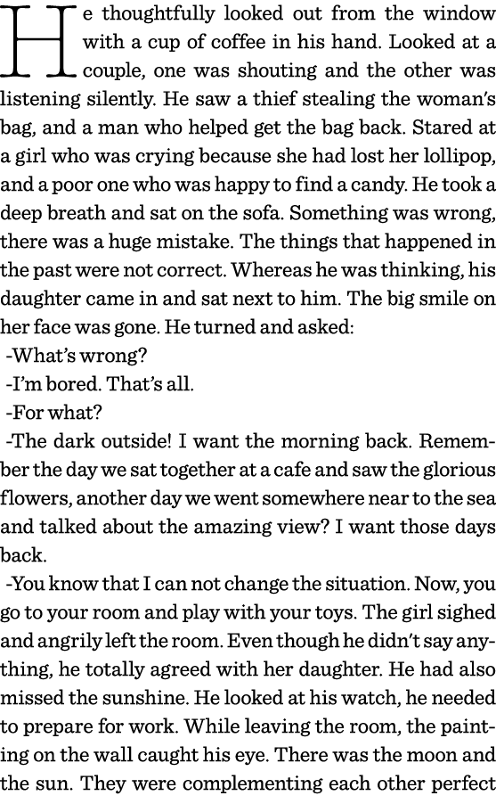 He thoughtfully looked out from the window with a cup of coffee in his hand  Looked at a couple, one was shouting and   