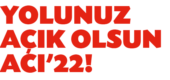 Yolunuz a k olsun ACI'22!