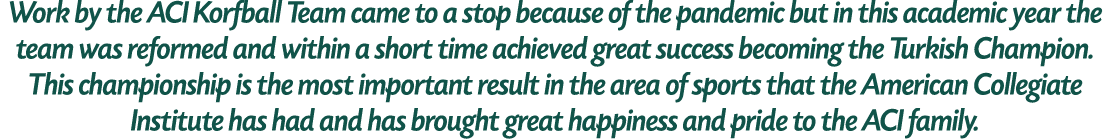 Work by the ACI Korfball Team came to a stop because of the pandemic but in this academic year the team was reformed ...