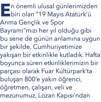 En nemli ulusal g nlerimizden biri olan “19 May s Atat rk’  Anma Gen lik ve Spor Bayram ”m z  her y l oldu u gibi bu...