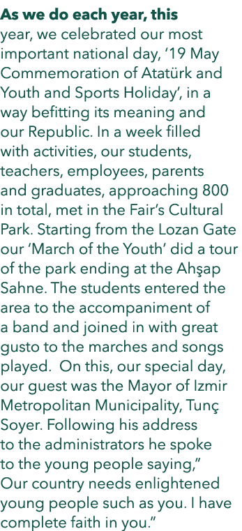 As we do each year, this year, we celebrated our most important national day, ‘19 May Commemoration of Atat rk and Yo...