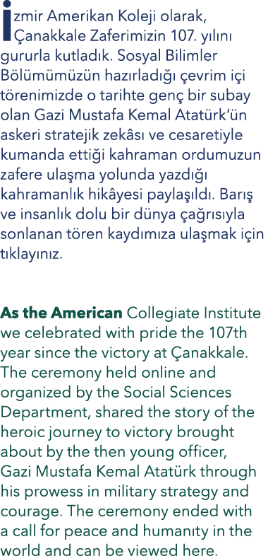  zmir Amerikan Koleji olarak, anakkale Zaferimizin 107. y l n  gururla kutlad k. Sosyal Bilimler B l m m z n haz rla...