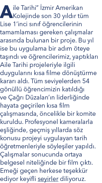 Aile Tarihi” zmir Amerikan Kolejinde son 30 y ld r t m Lise 1’inci s n f   rencilerinin tamamlamas  gereken  al  mal...