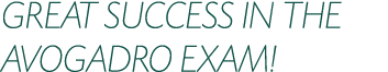 GREAT SUCCESS IN THE AVOGADRO EXAM! 