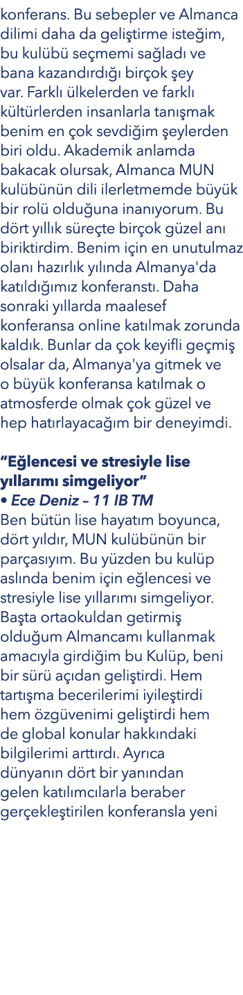 konferans. Bu sebepler ve Almanca dilimi daha da geli tirme iste im, bu kul b se memi sa lad  ve bana kazand rd    b...