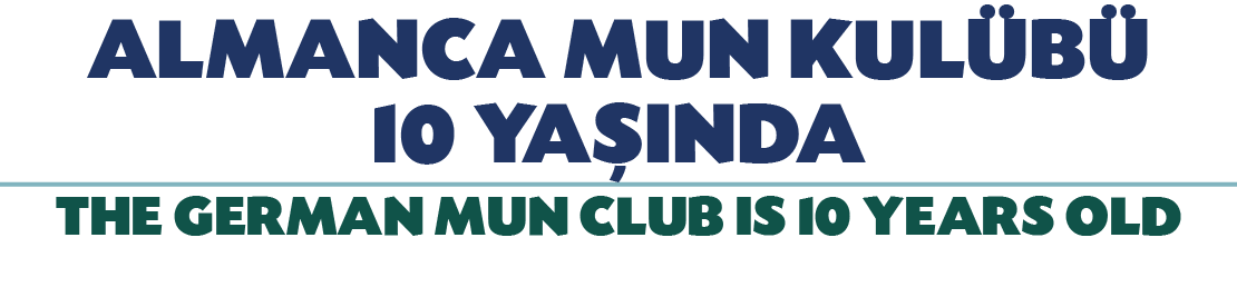 ALMANCA MUN KUL B 10 YA INDA THE GERMAN MUN CLUB IS 10 YEARS OLD