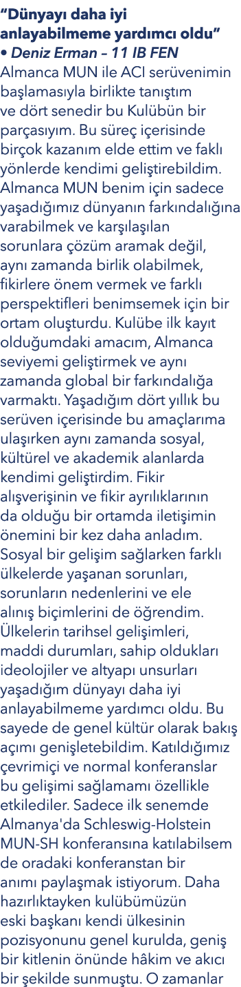 “D nyay daha iyi anlayabilmeme yard mc  oldu” • Deniz Erman – 11 IB FEN Almanca MUN ile ACI ser venimin ba lamas yla...