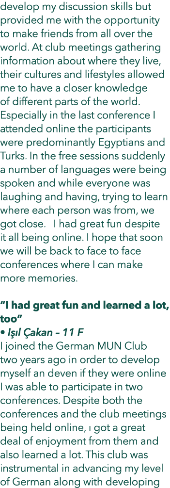 develop my discussion skills but provided me with the opportunity to make friends from all over the world. At club me...