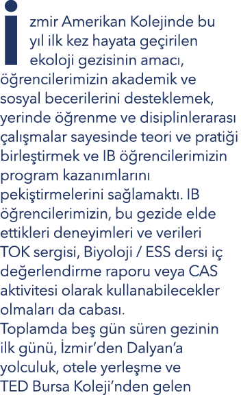  zmir Amerikan Kolejinde bu y l ilk kez hayata ge irilen ekoloji gezisinin amac ,   rencilerimizin akademik ve sosya...