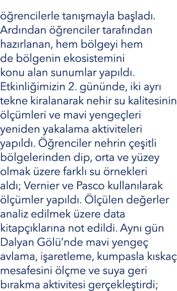  rencilerle tan  mayla ba lad . Ard ndan   renciler taraf ndan haz rlanan, hem b lgeyi hem de b lgenin ekosistemini ...
