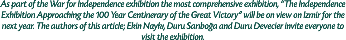 As part of the War for Independence exhibition the most comprehensive exhibition, “The Independence Exhibition Approa...