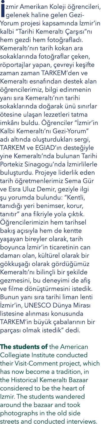  zmir Amerikan Koleji  rencileri, gelenek haline gelen Gezi Yorum projesi kapsam nda  zmir’in kalbi “Tarihi Kemeralt...